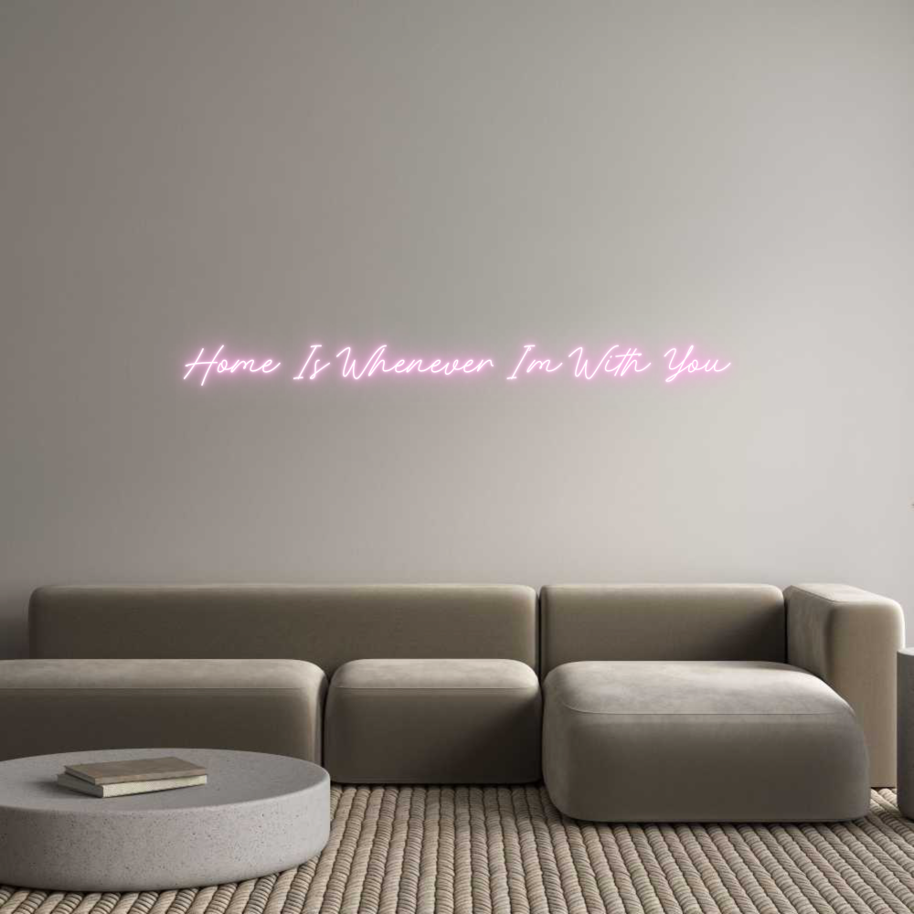 Custom Neon: Home Is Whene...