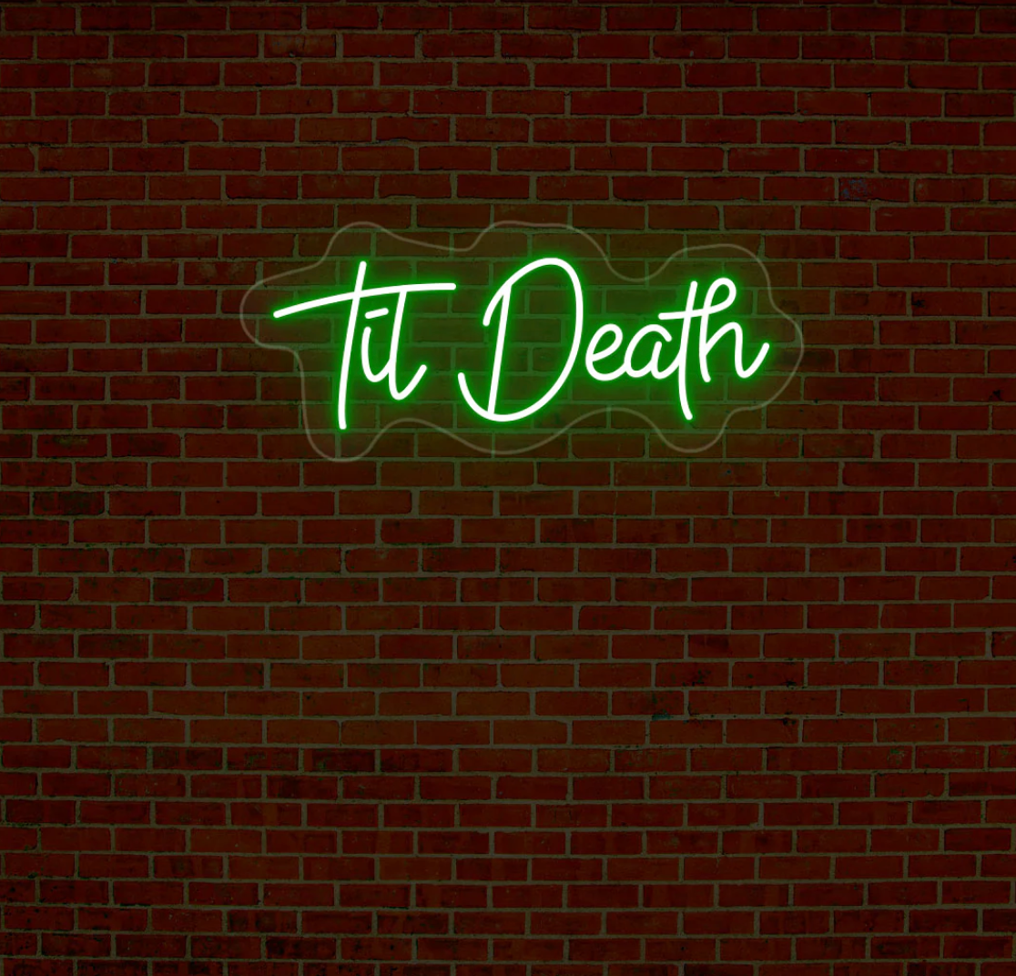 Till Death Neon Sign