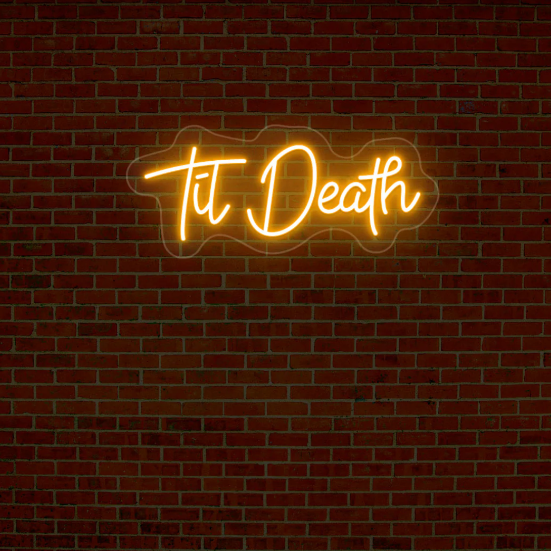 Till Death Neon Sign