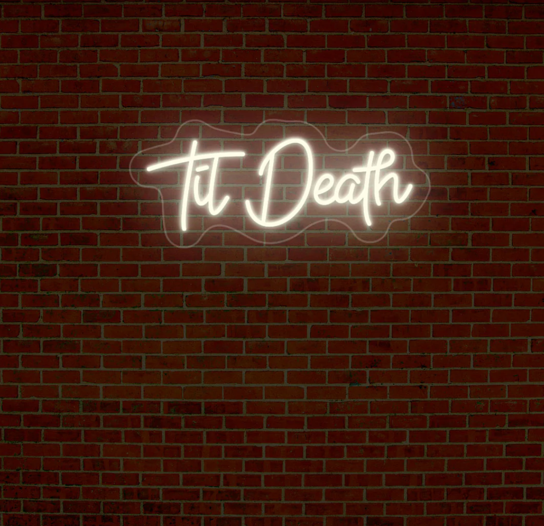 Till Death Neon Sign